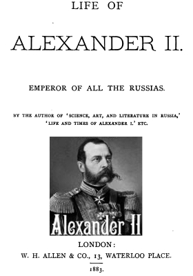 Alexander II - Grahame - 1883 - Life of Alexander II